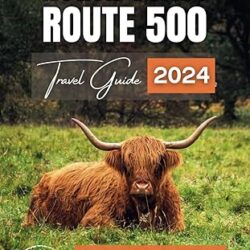 North Coast 500: The Ultimate Road Trip Guide to Scotland's Iconic Highland Route from Inverness to the Mystical Beyond
